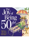 The Joy of Being 50 Plus