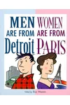 Men Are from Detroit Women Are from Paris