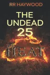 The Undead Twenty Five: The Heat
