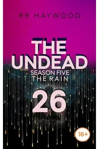 The Undead Twenty-Six: Rye.: Season Five. The Rain.
