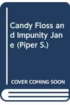Candy Floss and Impunity Jane