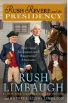 Rush Revere and the Presidency