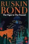 Tiger in the Tunnel
