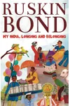 My India, Longing and Belonging