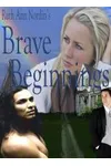 Brave Beginnings