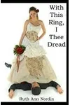 With This Ring, I Thee Dread
