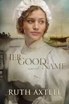 Her Good Name (As: Ruth Axtell)