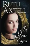 In Your Eyes (As: Ruth Axtell)