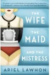 The Wife, the Maid, and the Mistress