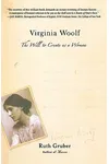 Virginia Woolf: The Will to Create as a Woman