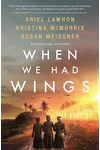 When We Had Wings