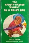 The Muddle-Headed Wombat On A Rainy Day