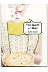 The Queen of Mold