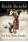 For You Mom, Finally / Not Becoming My Mother