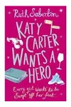 Katy Carter Wants a Hero