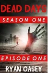 Dead Days: Episode One