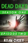 Dead Days: Episode Two