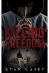 Killing Freedom