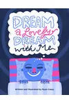 Dream A Lovely Dream with Me
