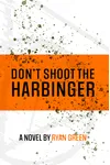 Don't Shoot The Harbinger