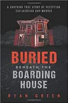 Buried Beneath the Boarding House