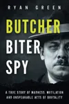 Butcher, Biter, Spy