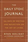 The Daily Stoic Journal: 366 Days of Writing and Reflection on the Art of Living