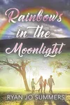 Rainbows in the Moonlight