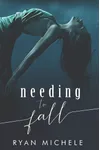 Needing to Fall