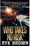 Who Takes No Risk