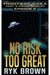 No Risk Too Great