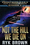 Not The Hill We Die On