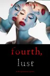 Fourth, Lust
