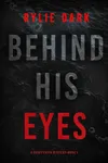 Behind His Eyes