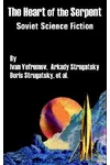 The Heart of the Serpent: Soviet Science Fiction