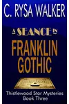 A Séance in Franklin Gothic