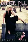Bitter Pill (As: Stacey Kade)