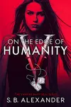 On the Edge of Humanity