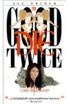 The Good Die Twice