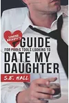 Sawyer Beckett's Guide for Tools Looking to Date My Daughter