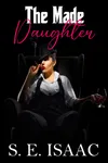 The Made Daughter