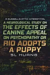 A Neurological Study on the Effects of Canine Appeal on Psychopathy, or, Rio Adopts a Puppy