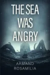 The Sea Was Angry