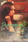 Peppermint Mocha Love: A Christmas Novella