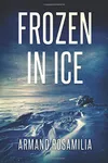 Frozen In Ice