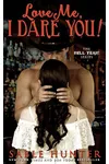 Love Me, I Dare You!