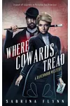 Where Cowards Tread