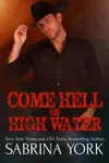 Come Hell Or High Water