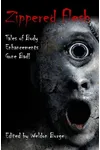 Zippered Flesh: Tales of Body Enhancements Gone Bad!