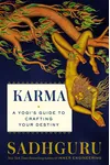 Karma: A Yogi's Guide to Crafting Your Destiny